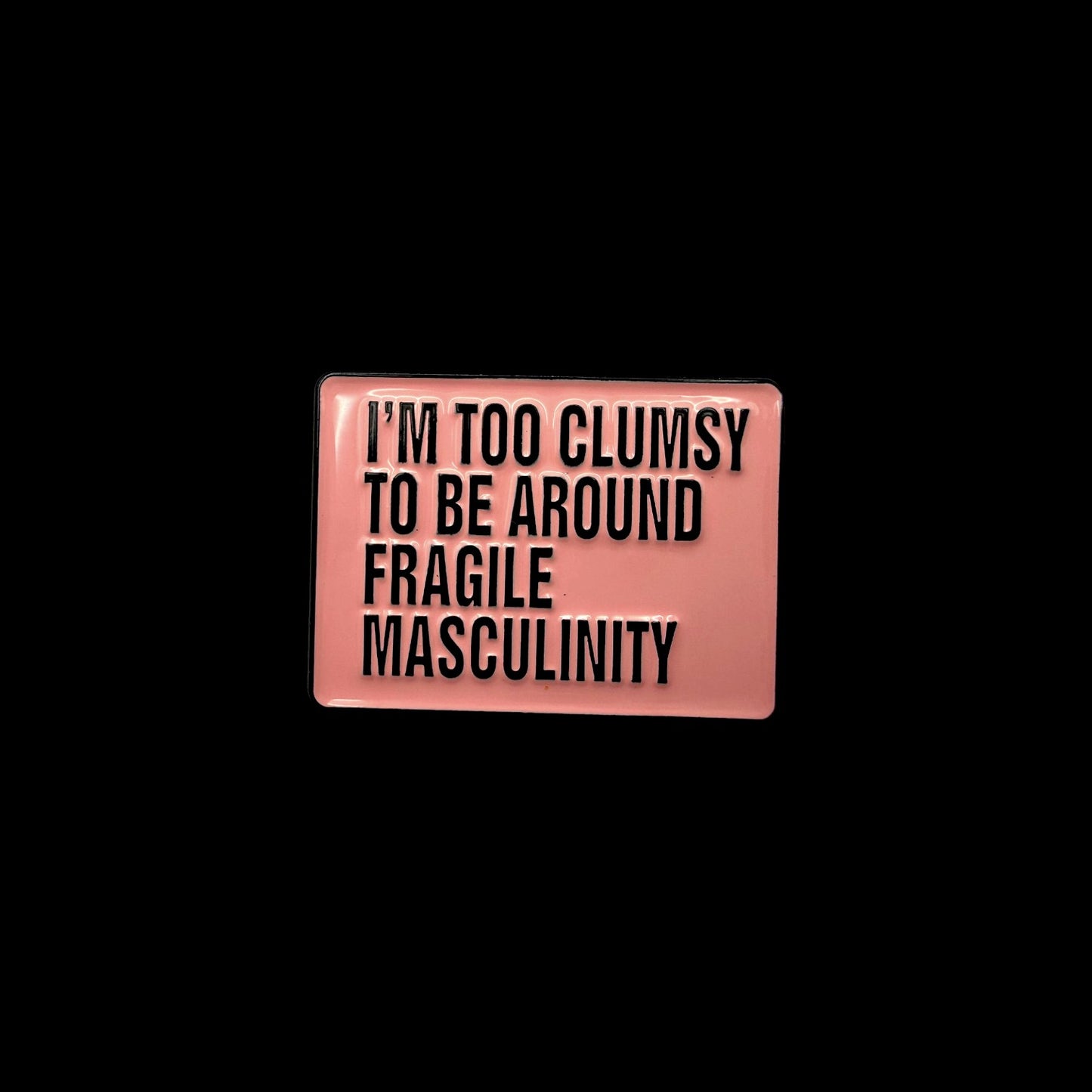 Fragile Masculinity Pin