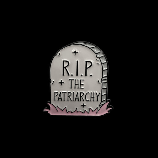 R.I.P Patriarchy Pin